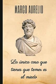 MARCO AURELIO: La única cosa que tienes que temer es el miedo mismo: CUADERNO DE NOTAS. LIBRETA DE APUNTES, DIARIO PERSONAL O AGENDA. FRASE CÉLEBRE ... ROMANO MARCO AURELIO. CUADERNO DE CUMPLEAÑOS.