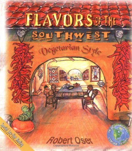 Flavors Of The Southwest: Vegetarian Style