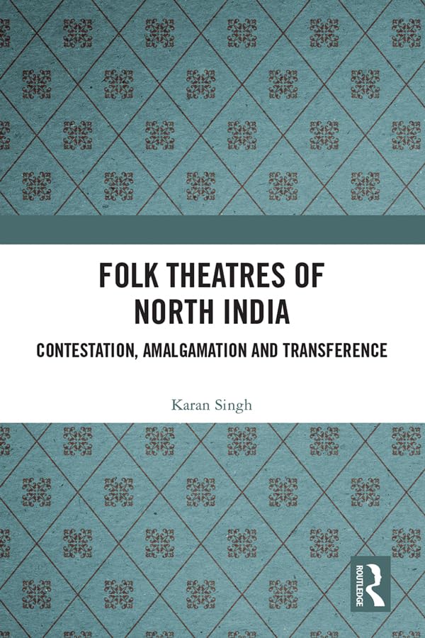 Folk Theatres of North India analyser les traditions théâtrales de l'Inde