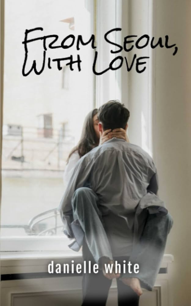 From Seoul, With Love: The Journey of Love between an