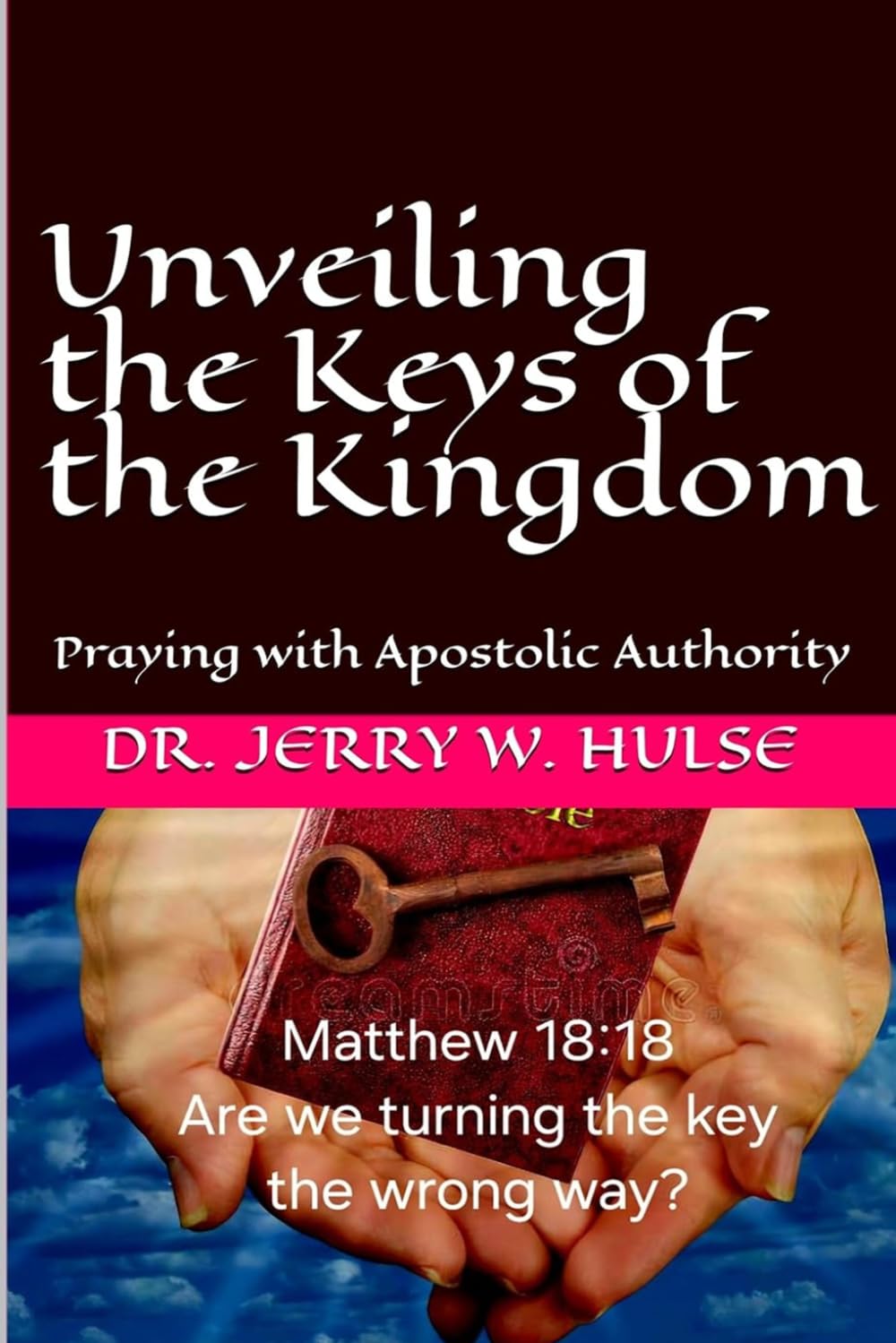 Unveiling the Keys of the Kingdom: Praying with Apostolic Authority
