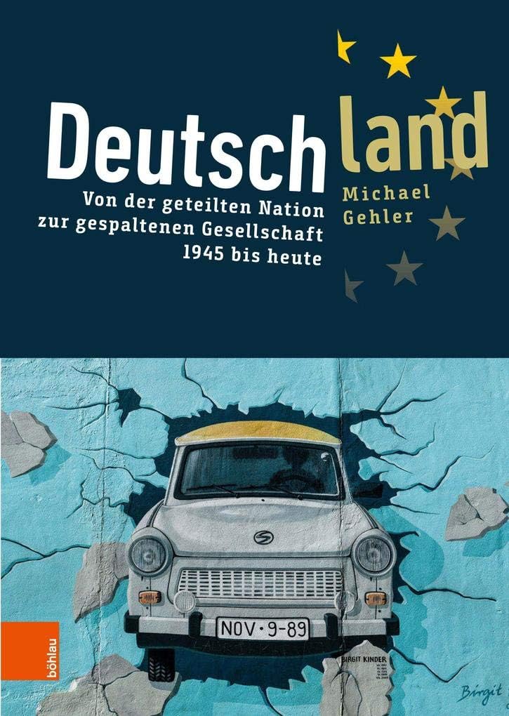Deutschland: Von der geteilten Nation zur gespaltenen Gesellschaft 1945 bis heute