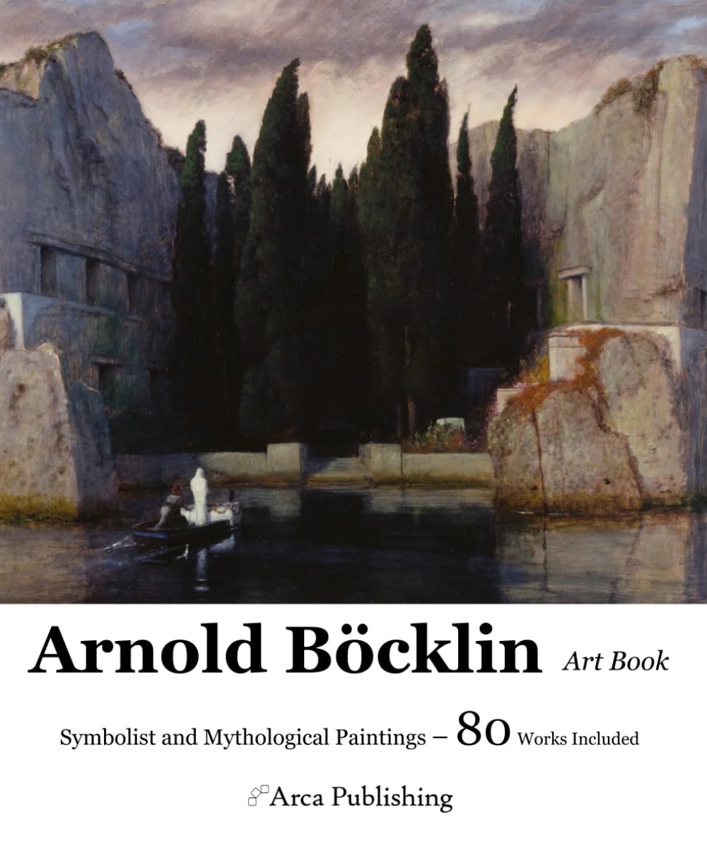 Arnold Böcklin Art Book: Symbolist and Mythological Paintings (Arca Publishing Art Books)