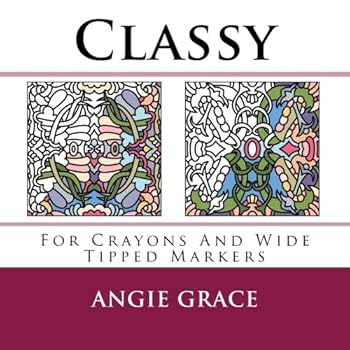 Paperback Classy (For Crayons And Wide Tipped Markers) (Angie's Patterns For Crayons And Wide Tipped Markers) Book