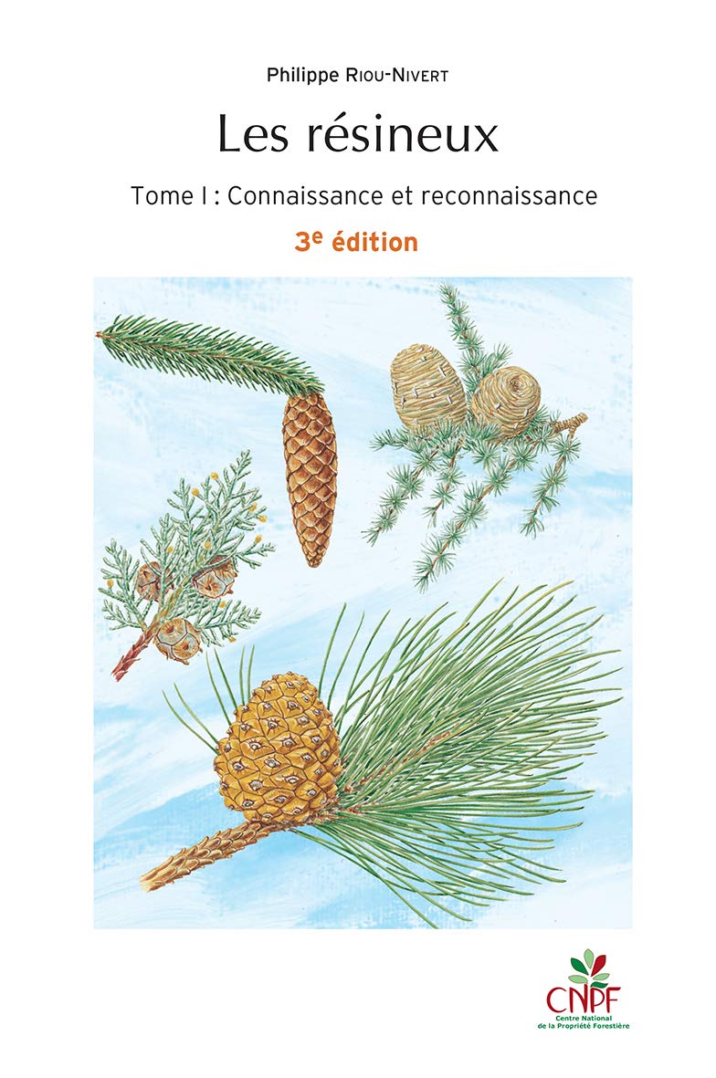 LES RÉSINEUX - TOME 1 : CONNAISSANCE ET RECONNAISSANCE - 3ÈME ÉDITION