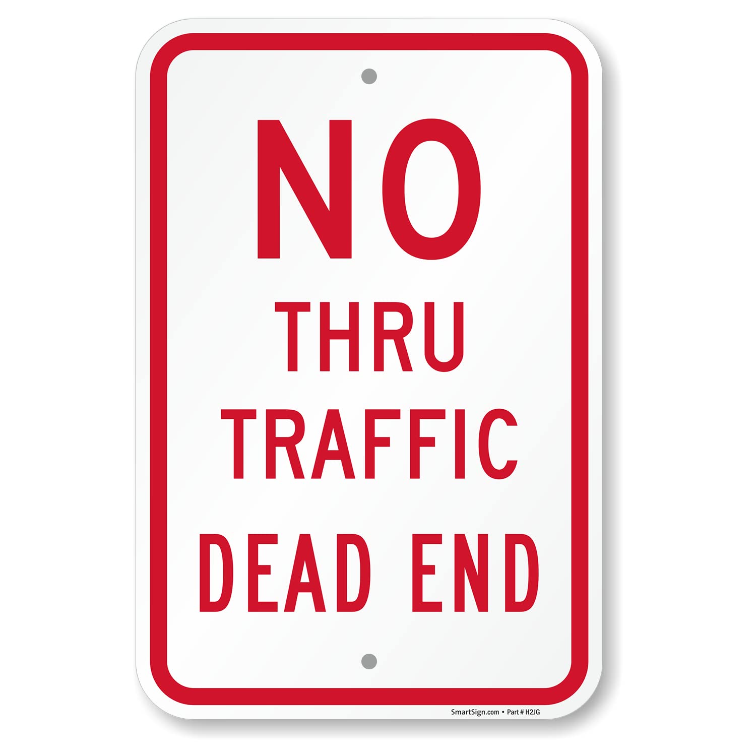 SmartSign-K-5855-EG "No Thru Traffic, Dead End" Sign | 12" x 18" 3M Engineer Grade Reflective Aluminum - Red on White — Amazon image 9
