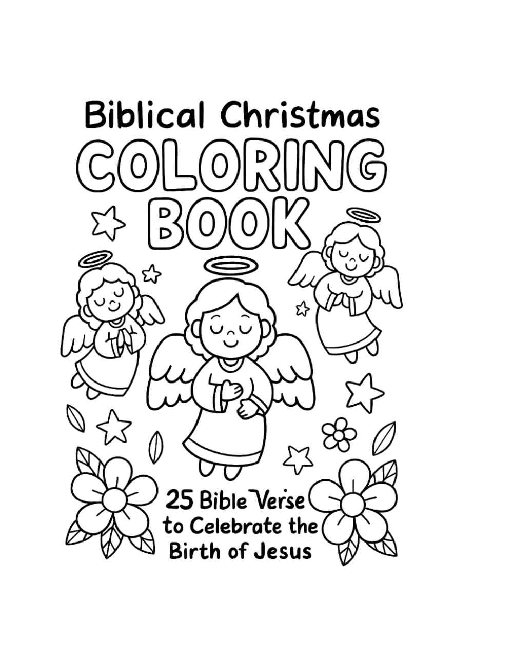 Biblical Christmas: Coloring Book: 25 Bible Verses to Celebrate the Birth of Jesus