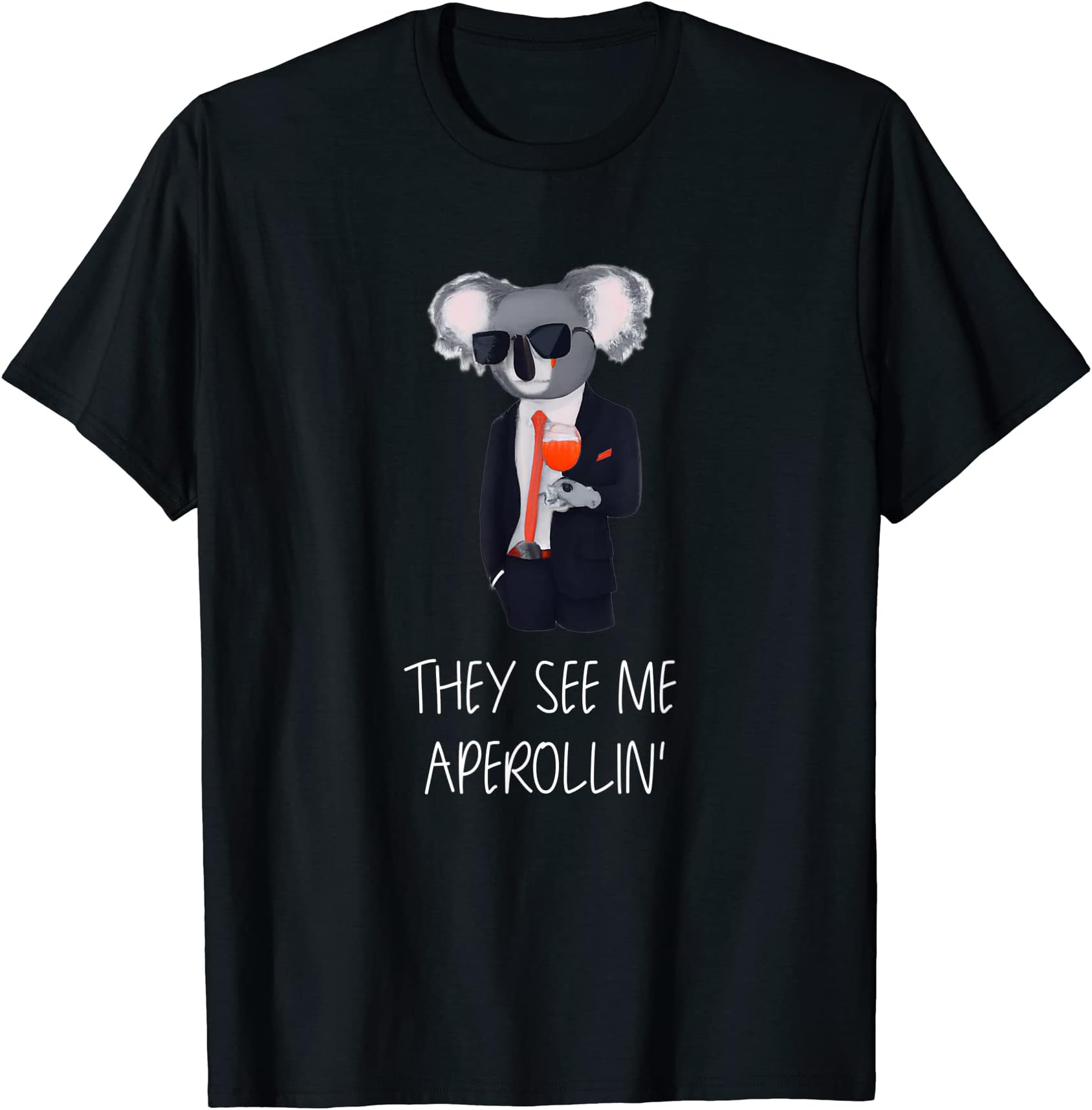 THEY SEE ME APEROLLIN' Koala Club Fun T-Shirt