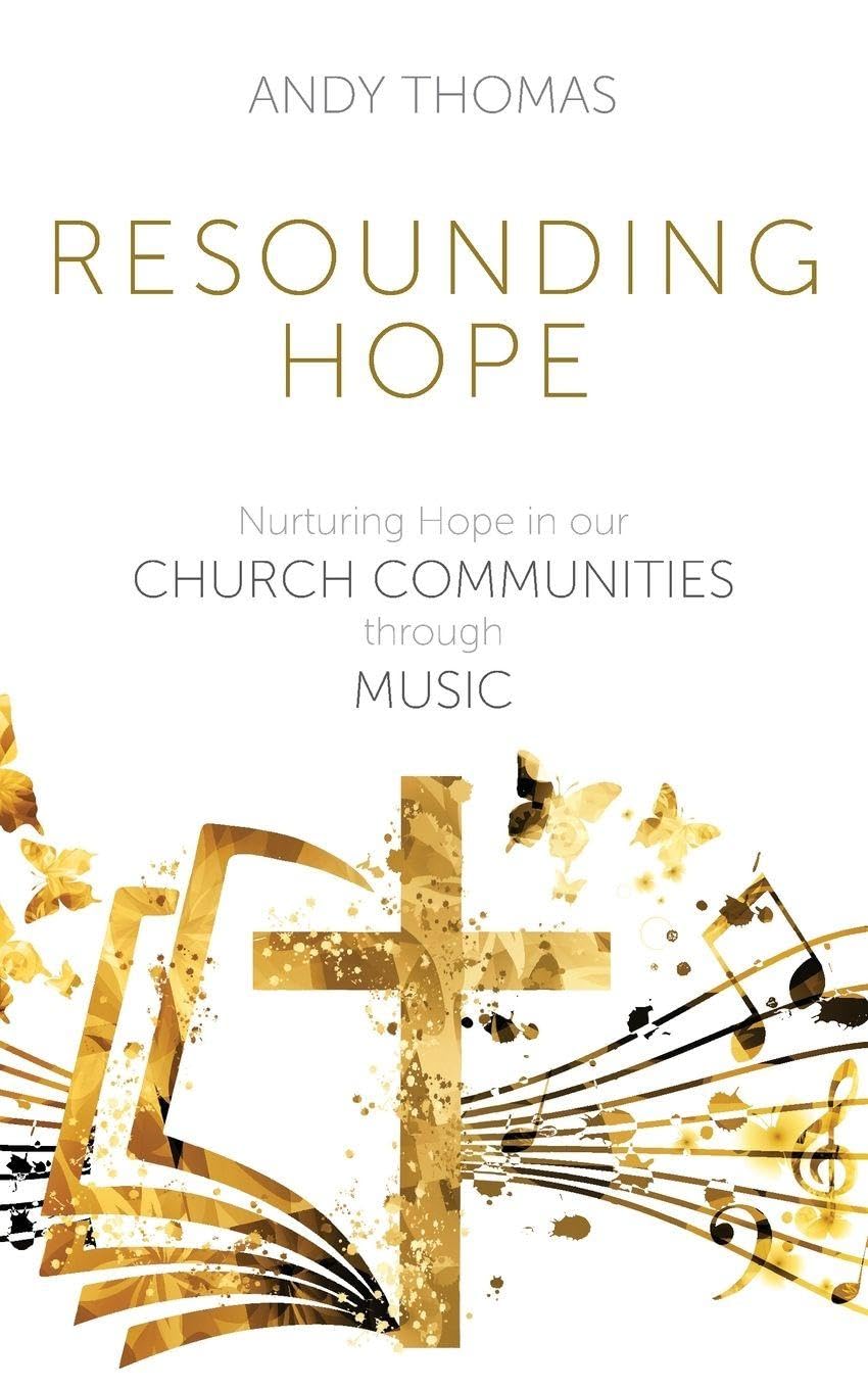 Resounding Hope: Nurturing Hope in our Church Communities through Music