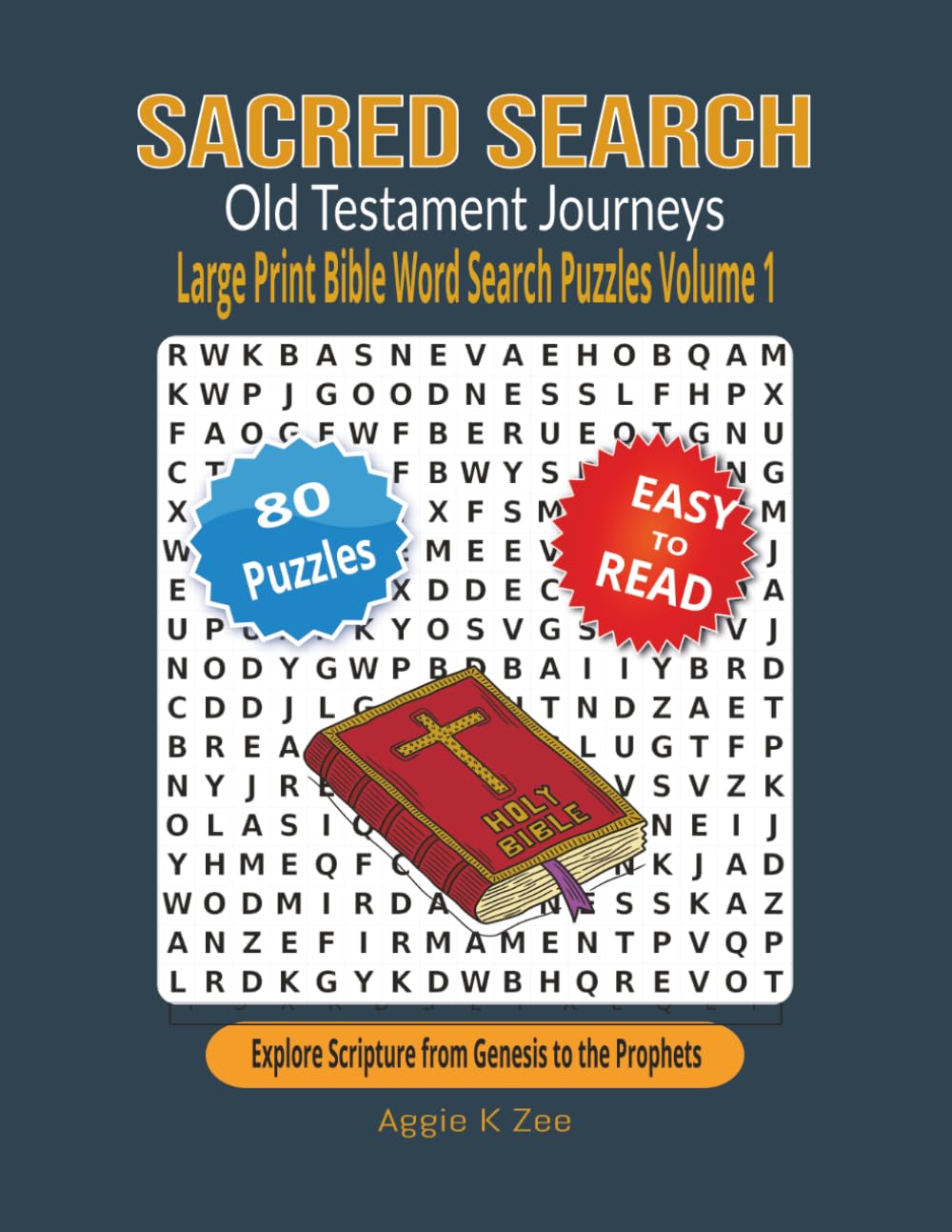 Sacred Search: Bible Word Search Puzzles, Volume 1: Old Testament Journeys — 80 Large-Print Puzzles for Adults & Seniors to Explore Scripture from Genesis to the Prophets