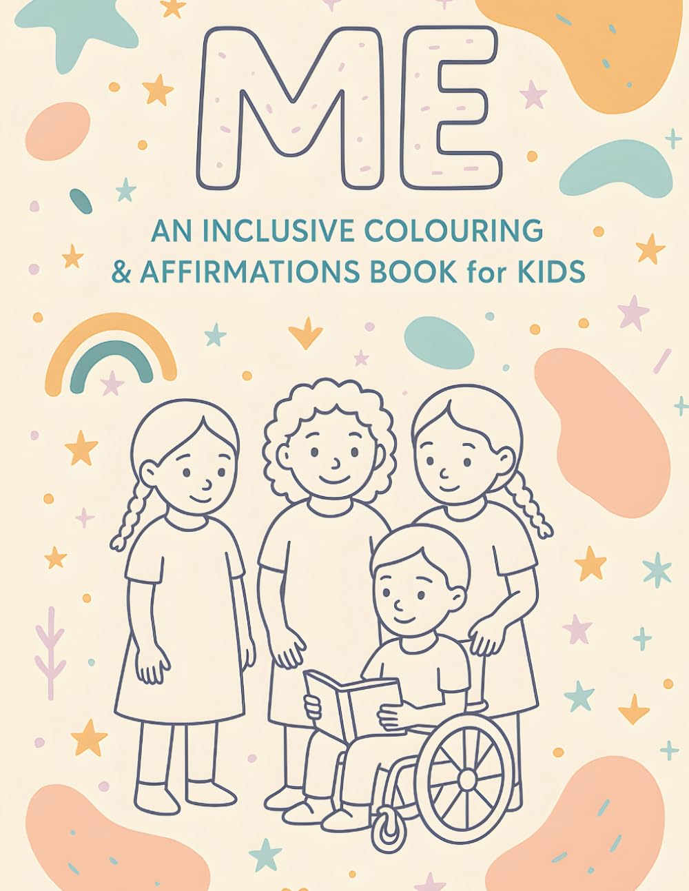 ME: An Inclusive Colouring & Affirmation Book for Kids (The Inclusive Colour Collection)