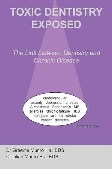 Toxic Dentistry Exposed