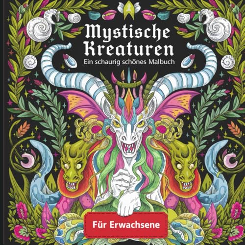 Mystische Kreaturen - Ein schaurig schönes Malbuch für Erwachsene mit 50 Ausmalbildern