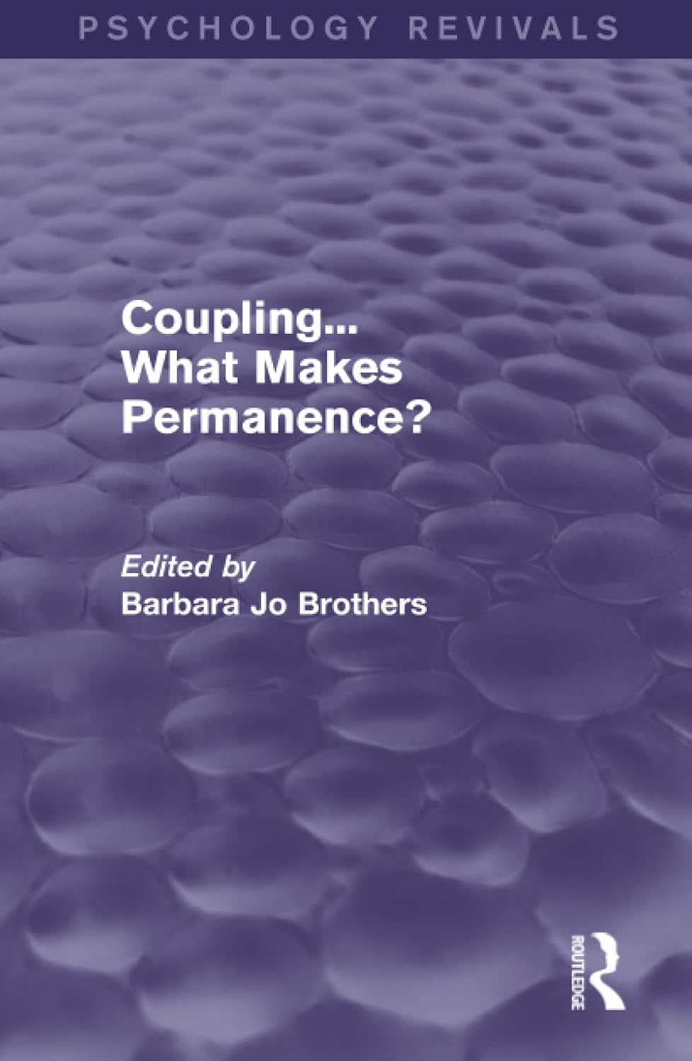 Coupling... What Makes Permanence? (Psychology Revivals)