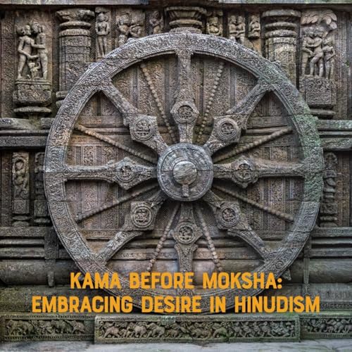 Kama Before Moksha: Embracing Desire in Hinduism | Vijay Satnarine & Kavita Pallod Sekhsaria