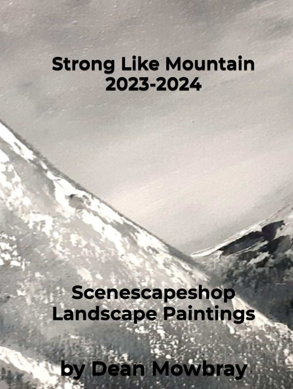 Strong Like Mountain 2023-2024: Scenescapeshop Landscape Paintings