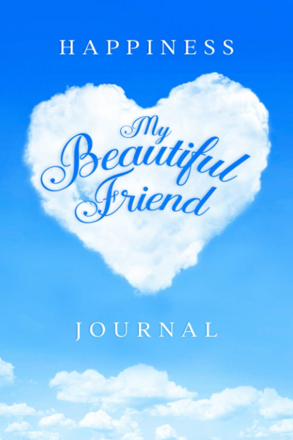 My Beautiful Friend: Happiness Journal