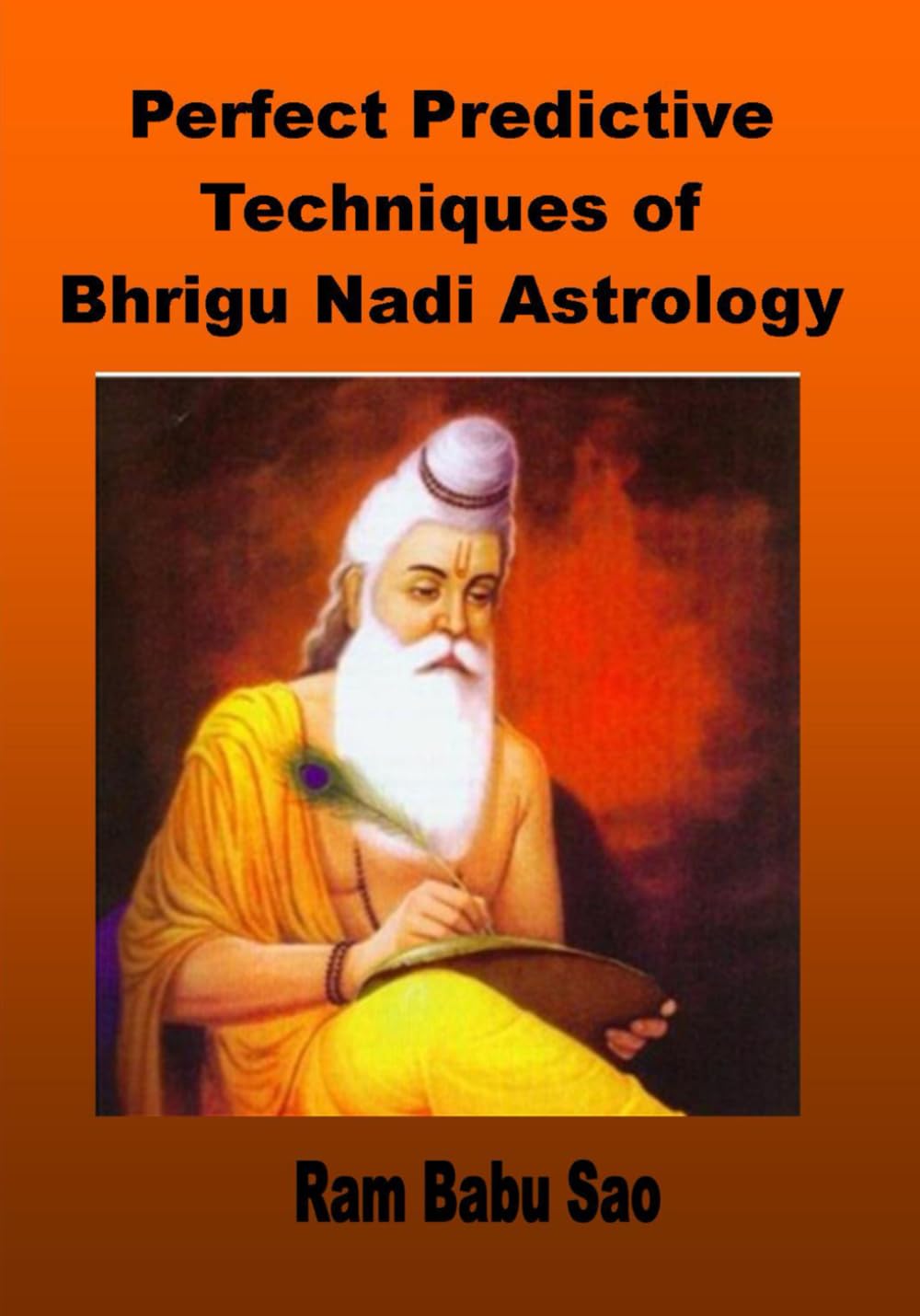 Perfect Predictive Techniques of Nadi Astrology: Accurate Life Events Prediction through Nadi Astrology