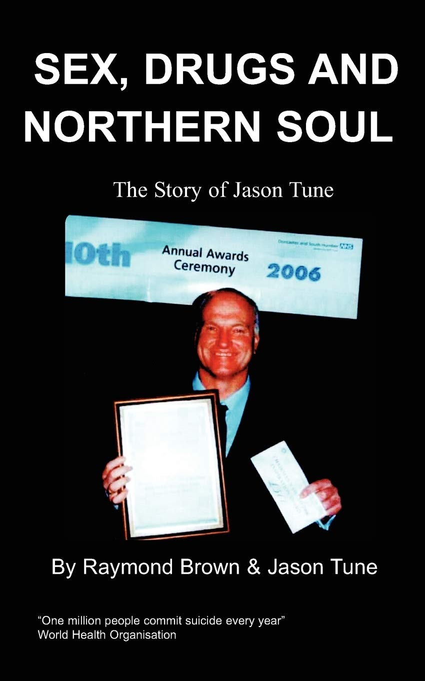 s**, Drugs and Northern Soul,J. Tune, R. Brown