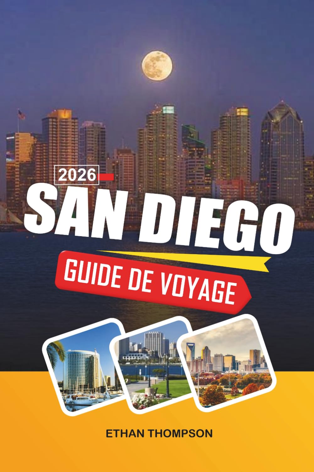 GUIDE DE VOYAGE SAN DIEGO 2026: Plages du Pacifique, Balboa Park, aventures au zoo, couchers de soleil côtiers et ambiances du sud de la Californie