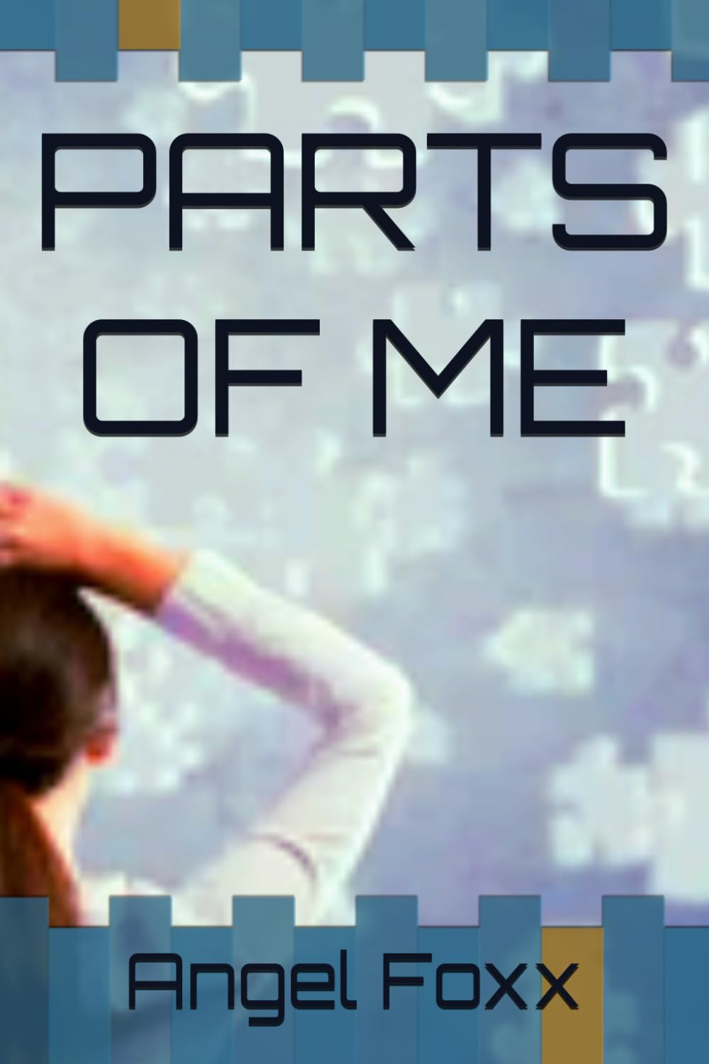 PARTS OF ME (THE PUZZLE SERIES)