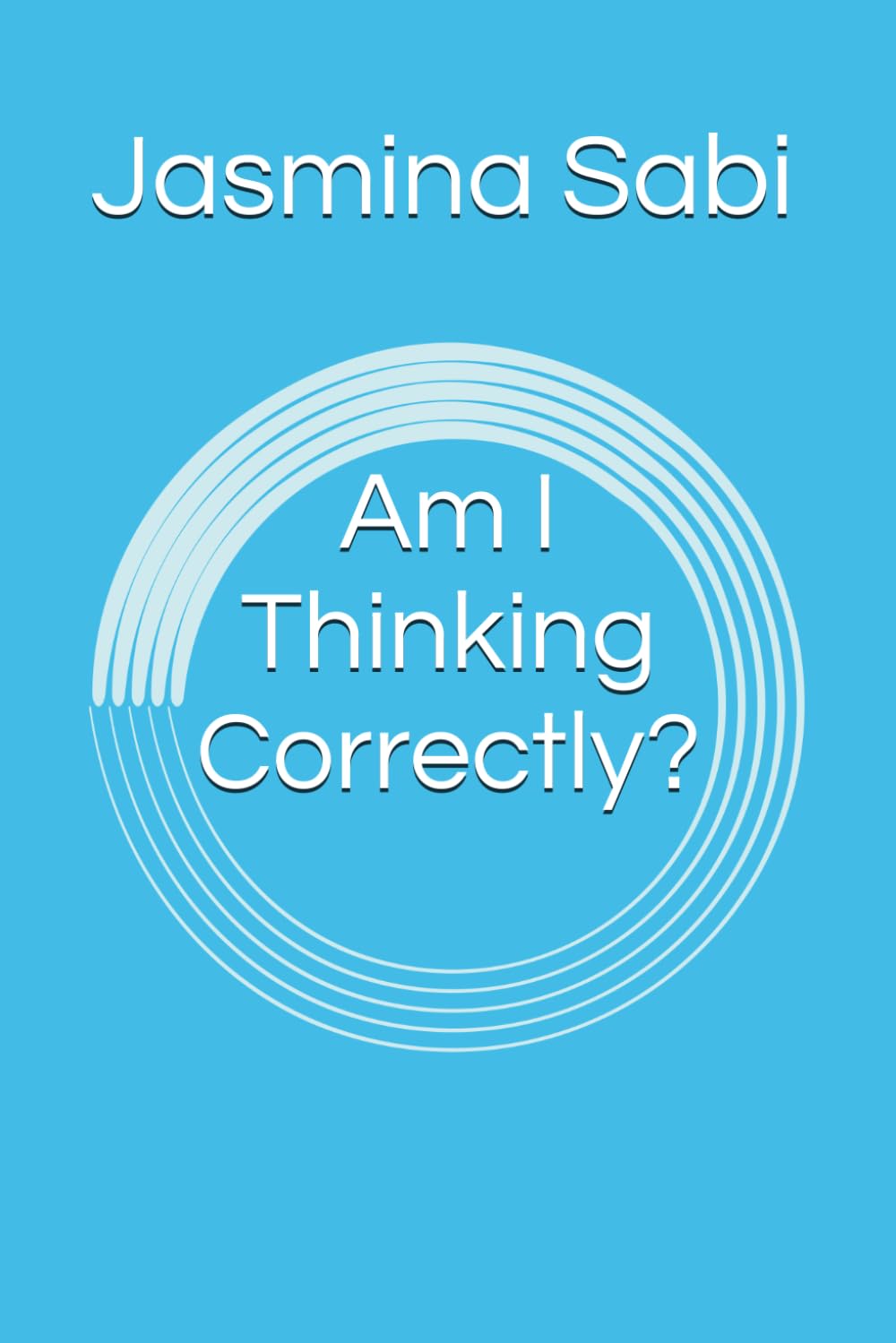 Am I Thinking Correctly?