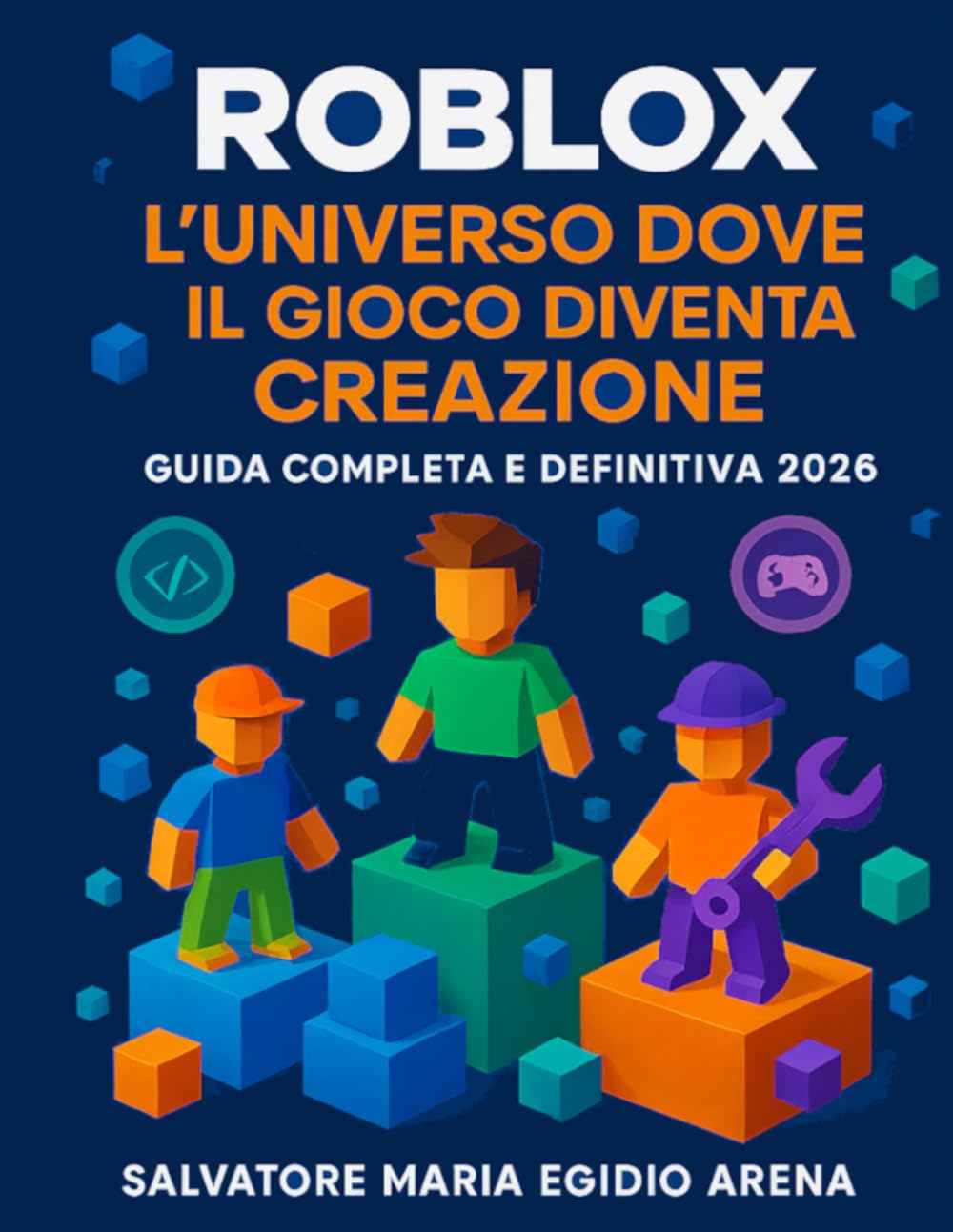 Roblox: L’Universo dove il Gioco Diventa Creazione: Guida Completa e Definitiva 2026 (Ctrl+ideas)