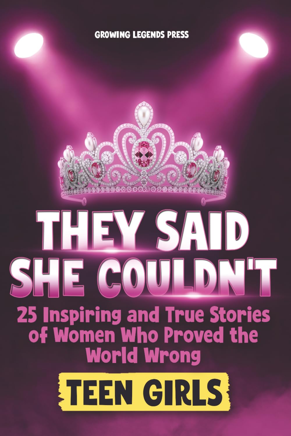 They Said She Couldn't: Inspiring Stories for Teen Girls of Women Who Proved the World Wrong (Stocking stuffers for teen girls)