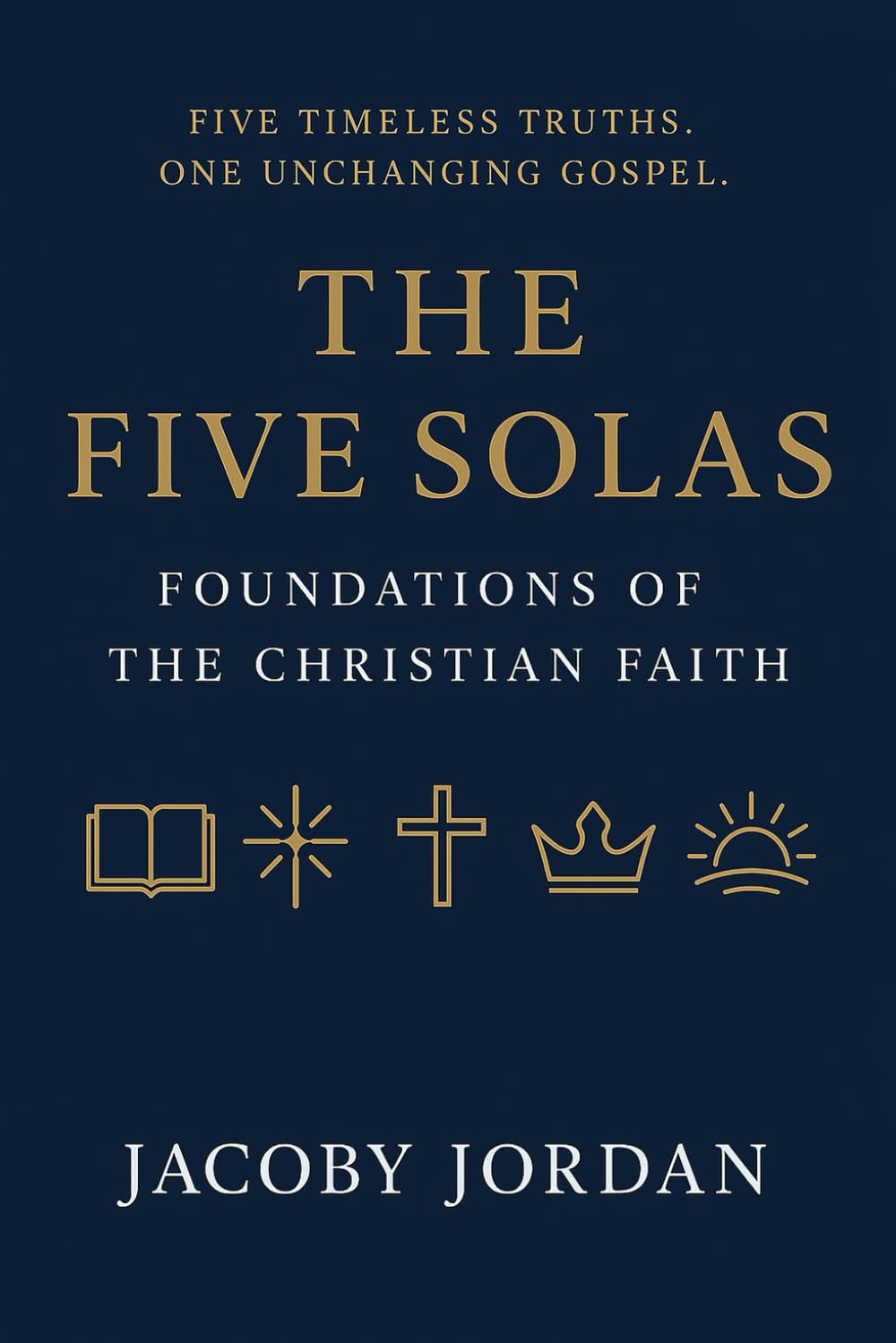 The Five Solas: Foundations of the Christian Faith