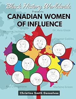 Black History Worldwide Presents: Canadian Women of Influence Coloring And Activity Book