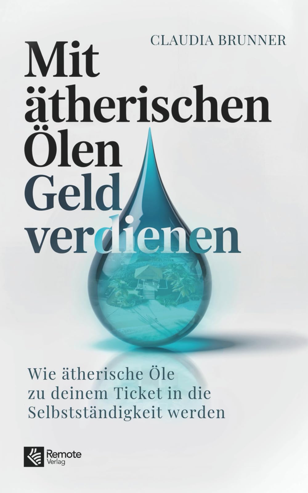 Mit ätherischen Ölen Geld verdienen: Wie ätherische Öle zu deinem Ticket in die Selbstständigkeit werden