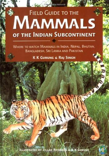 Field Guide to the Mammals of the Indian Subcontinent: Where to Watch Mammals in India, Nepal, Bhutan, Bangladesh, Sri Lanka, and Pakistan (Natural World)