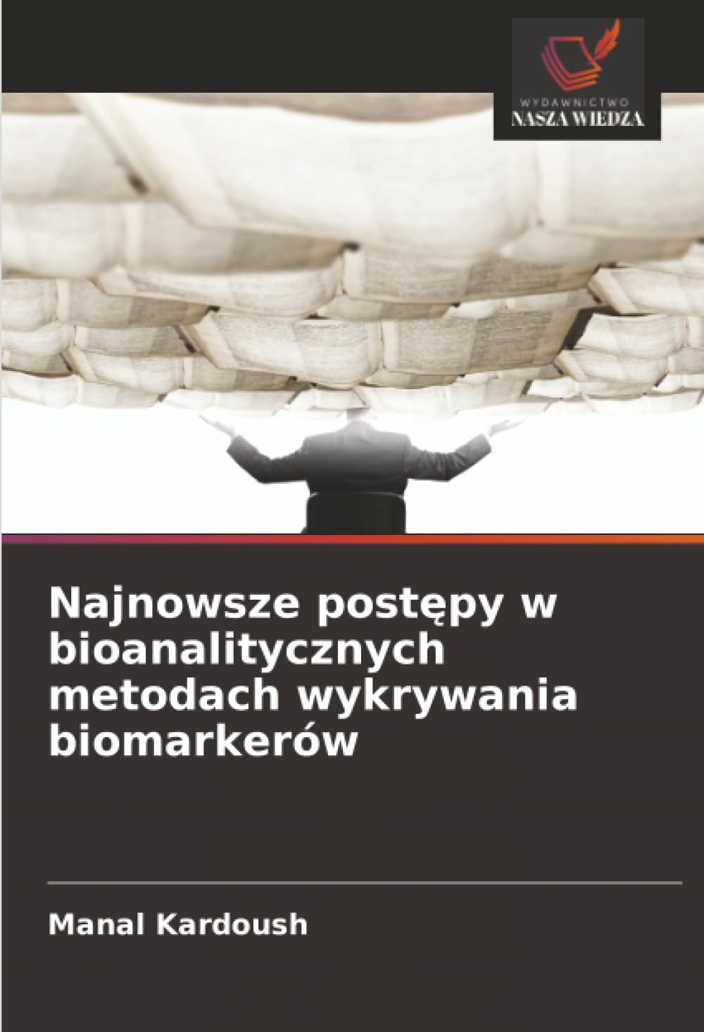 Najnowsze postępy w bioanalitycznych metodach wykrywania biomarkerów