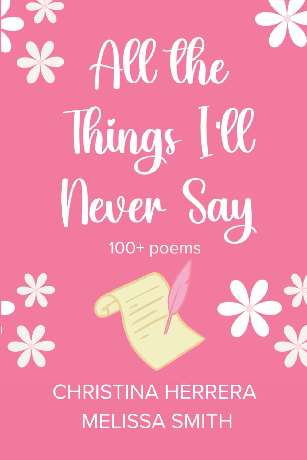 All the Things I'll Never Say: Poetry Collection      Paperback – November 10, 2023