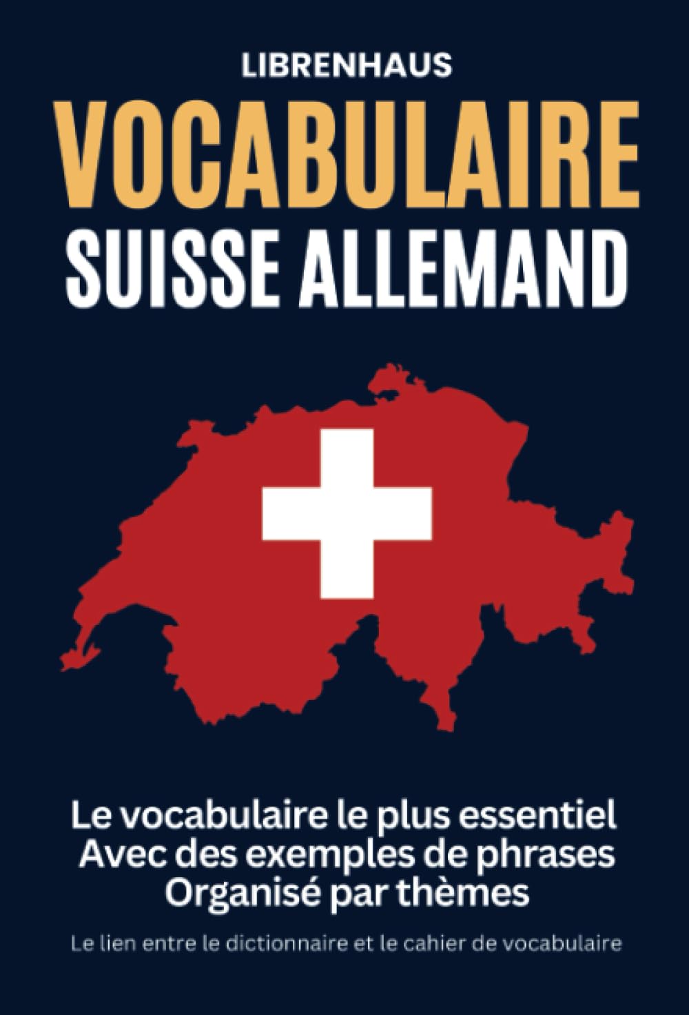 Vocabulaire Suisse Allemand Le vocabulaire le plus essentiel. Avec des exemples de phrases