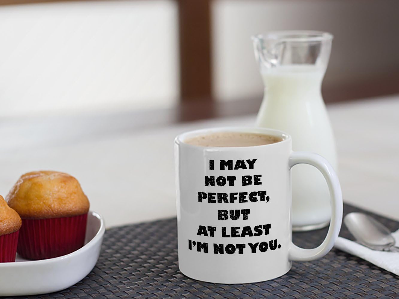 I May Not Be Perfect But At Least I'M Not You Self Respect Troll Best Humor Gift - Mad Over Mugs - Inspirational Unique Popular Office Tea Coffee Mug Gift 11OZ image 4