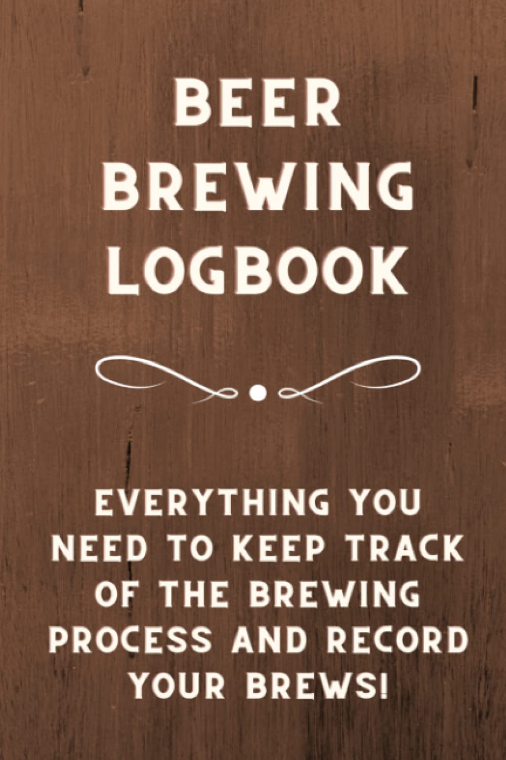 Beer Brewing Logbook: A Craft Beer Passport. A Home Brew Journal for Craft Beer Home Brewers.