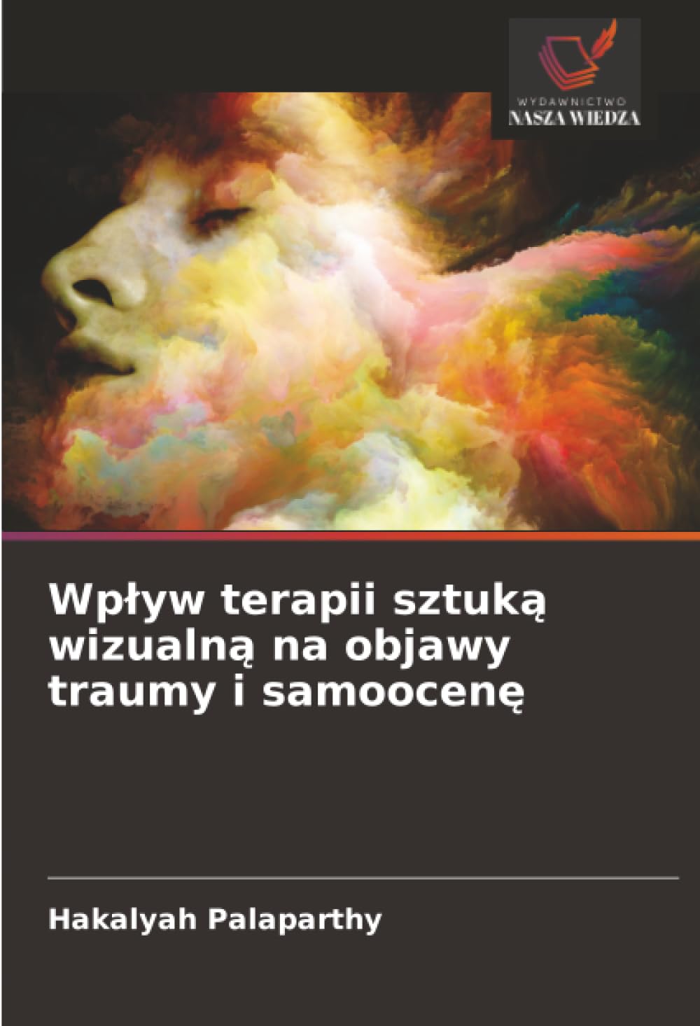 Wpływ terapii sztuką wizualną na objawy traumy i samoocenę