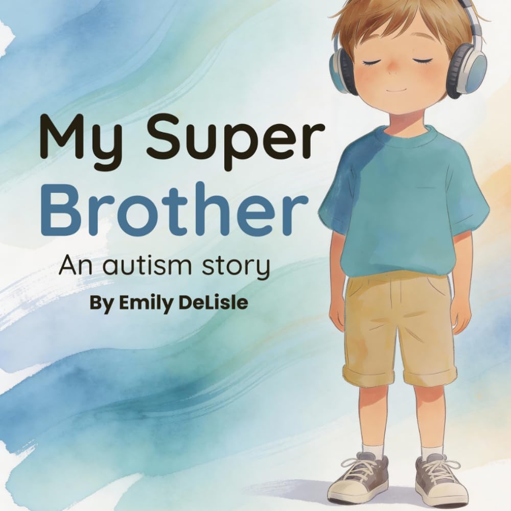 My Super Brother: An Autism Story