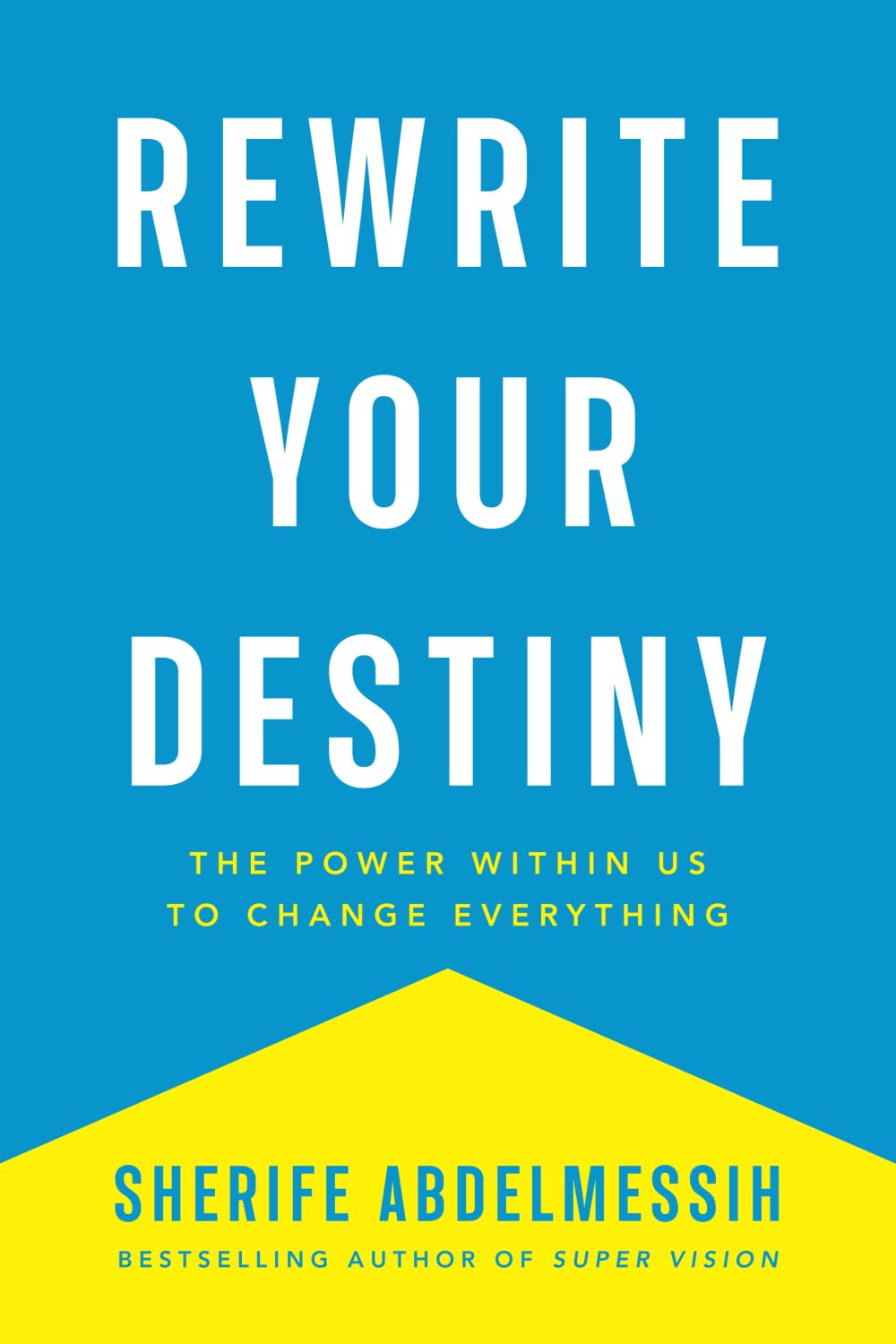 Rewrite Your Destiny: The Power within Us to Change Everything (The Personal Transformation Series)