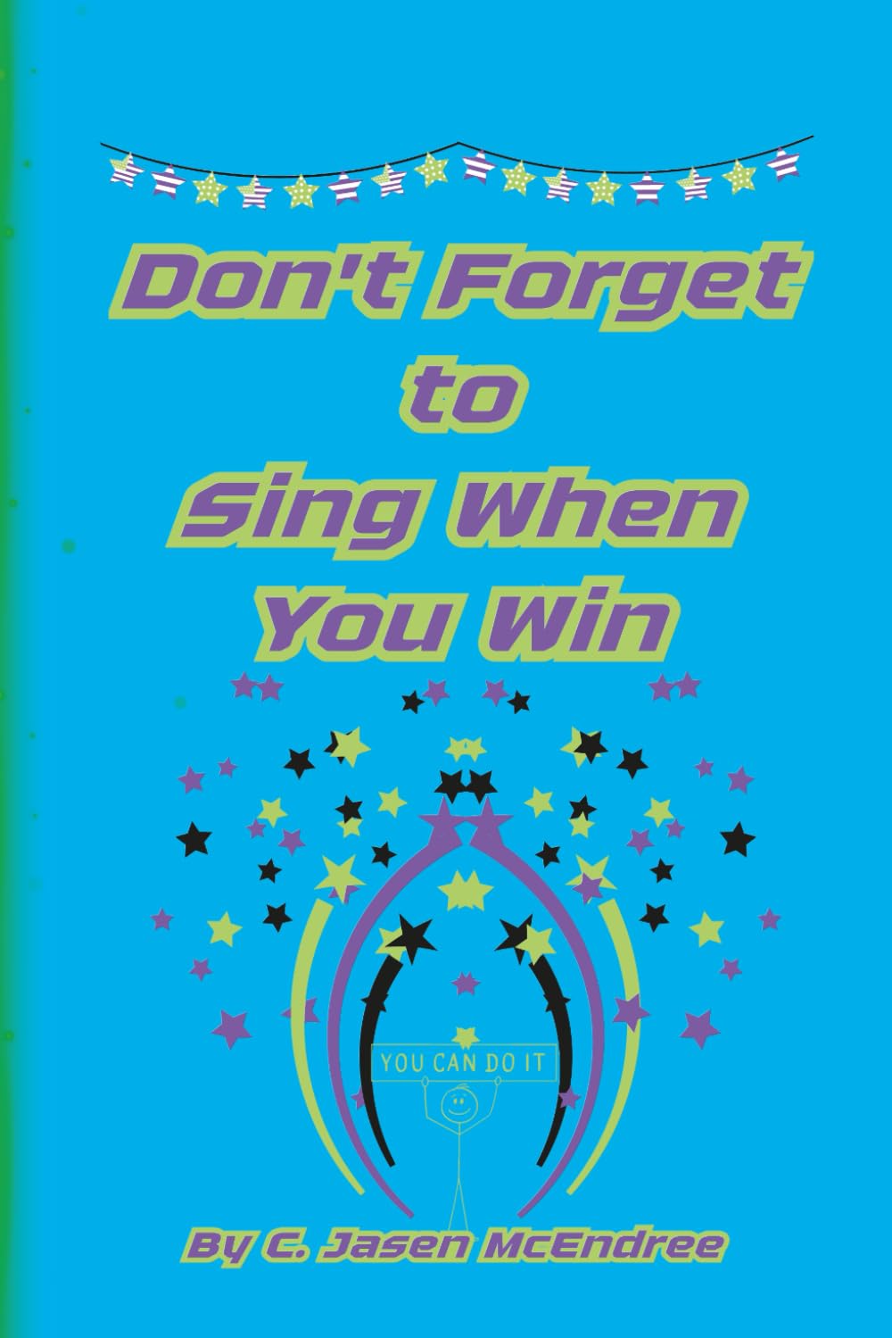 Don't Forget to Sing When You Win