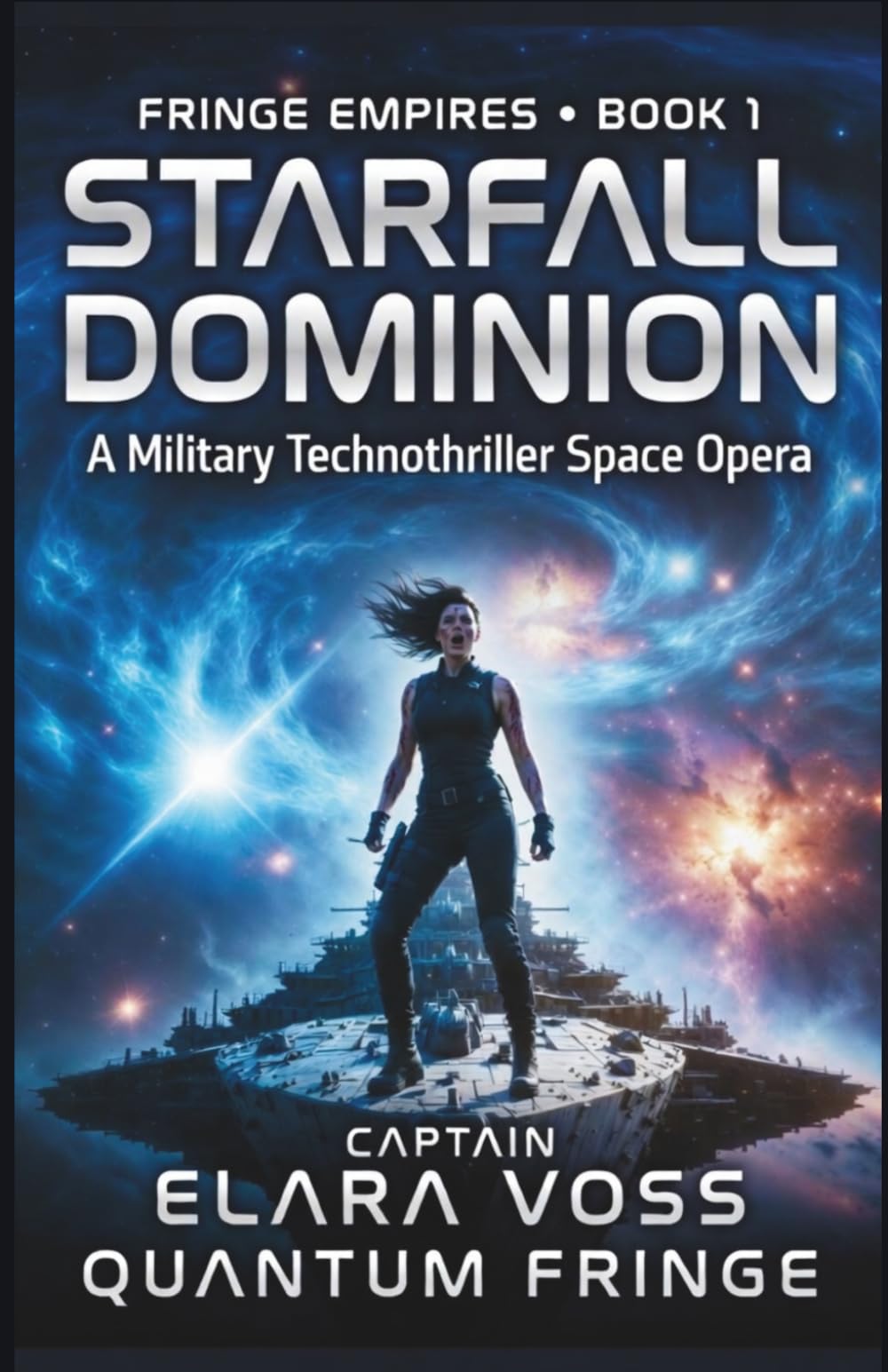 STARFALL DOMINION: A Military Technothriller Space Opera (FRINGE EMPIRES SAGA)