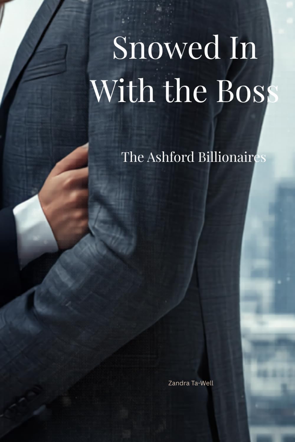 Snowed In with the Boss: Ashford Billionaires: 2 (The Ashford Billionaires Series)
