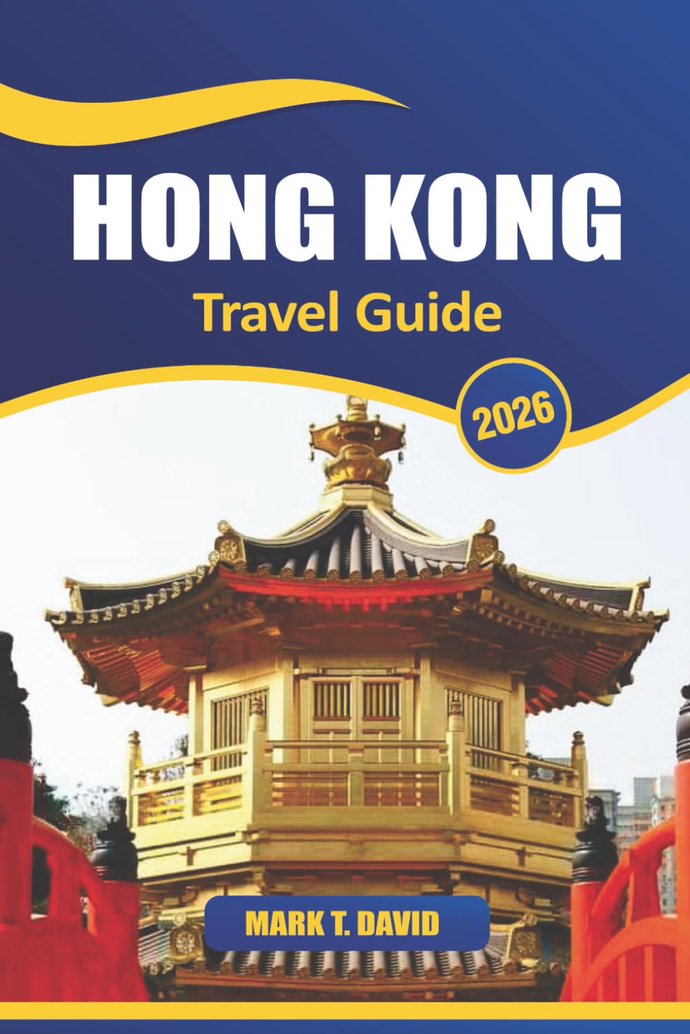 Hong Kong Travel Guide 2026: Top Attractions, Local Food, Hidden Gems, Shopping Spots, Culture, Nightlife, and Practical Tips in Southeast China
