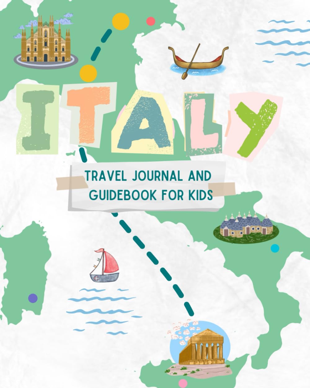 Let's Go to Italy! Travel Journal and Guidebook For Kids (Let's Go to Italy, Kids!)