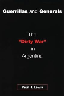 Guerrillas and Generals: The Dirty War in Argentina
