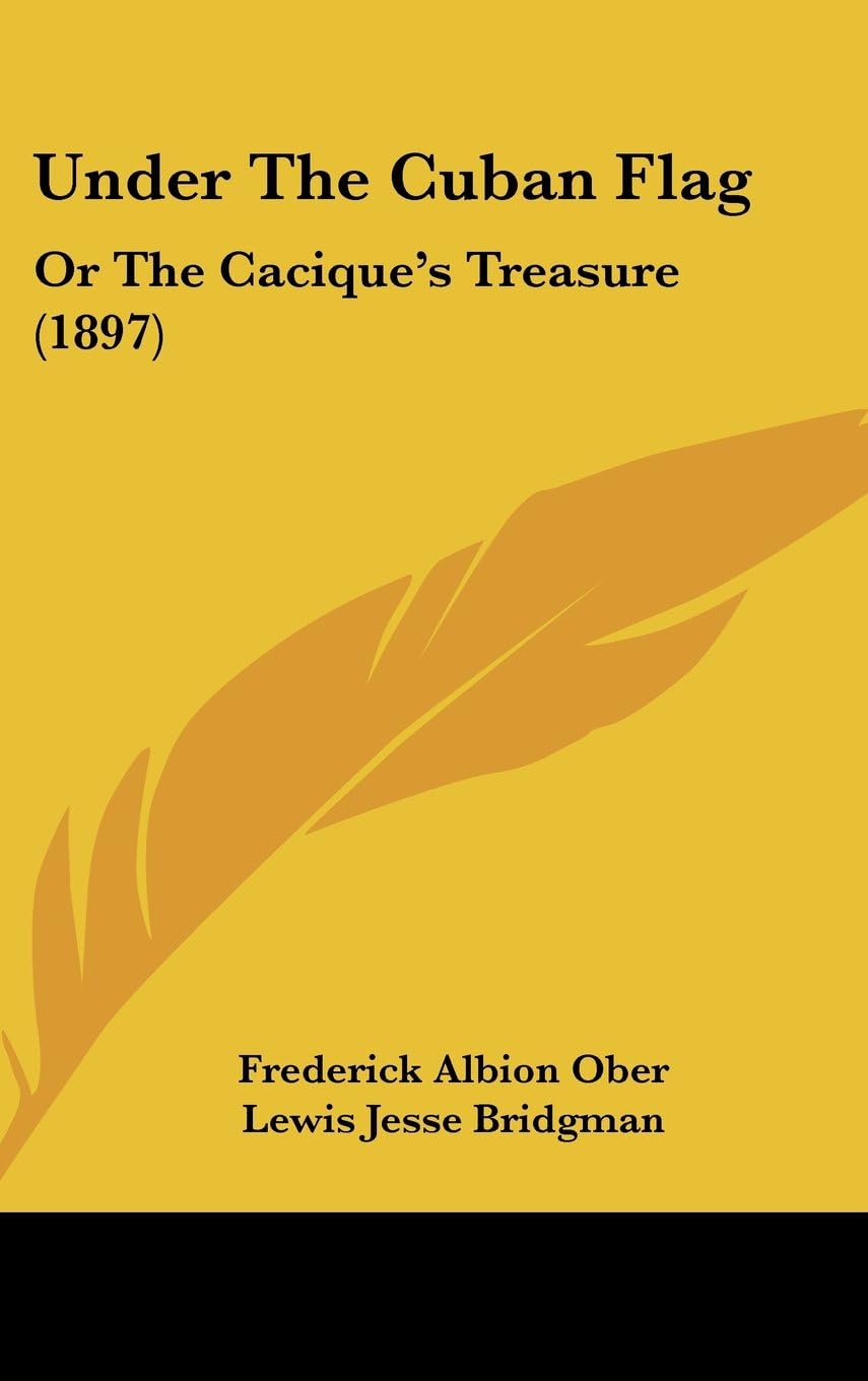 Under the Cuban Flag: Or the Cacique's Treasure (1897)