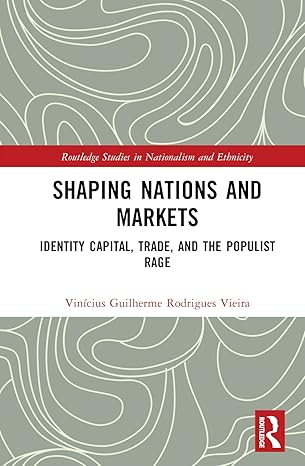 Shaping Nations and Markets (Routledge Studies in Nationalism and Ethnicity)-Wow! eBook