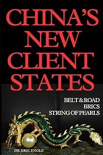 China’s New Client States?: Belt and Road, BRICS, and the Revival of China’s Tributary System A Historical Comparison with Rome and Its Modern ... Political Economy, Diplomacy, & Strategy)