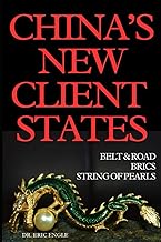 China’s New Client States?: Belt and Road, BRICS, and the Revival of China’s Tributary System A Historical Comparison with Rome and Its Modern ... Political Economy, Diplomacy, & Strategy)